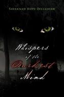 Whispers Of The Darkest Mind di Savannah Hope Dillashaw edito da Xlibris