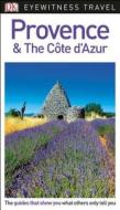 DK Eyewitness Travel Guide Provence & the Cote D'Azur di Dk Travel edito da DK Eyewitness Travel