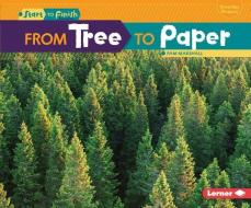 From Tree to Paper di Pam Marshall edito da LERNER CLASSROOM