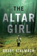 The Altar Girl di Orest Stelmach edito da Amazon Publishing