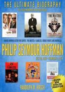 Philip Seymour Hoffman: Academy Award Winning Actor for Capote, and Star of Flawless, the Master, Boogie Nights and Magnolia: July 23, 1967 -- di Randolph M. Hirsch edito da Createspace