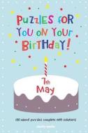 Puzzles for You on Your Birthday - 7th May di Clarity Media edito da Createspace