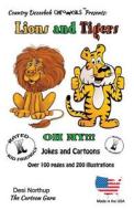 Lions and Tigers -- Oh My ! -- Jokes and Cartoons: In Black + White di Desi Northup edito da Createspace