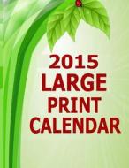 2015 Large Print Calendar di Frances P. Robinson edito da Createspace