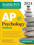 AP Psychology Premium, 2024: 6 Practice Tests + Comprehensive Review + Online Practice di Allyson J. Weseley, Robert McEntarffer edito da BARRONS EDUCATION SERIES