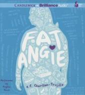 Fat Angie di E. E. Charlton-Trujillo edito da Candlewick on Brilliance Audio