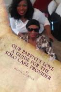 Our Parent's Love di Diane D. Hunter edito da Createspace