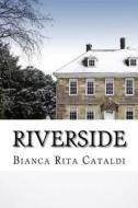 Riverside di Bianca Rita Cataldi edito da Createspace