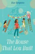 The House That Lou Built di Mae Respicio edito da YEARLING