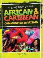 The History Of African And Caribbean Communities In Britain di Hakim Adi edito da Hachette Children's Group