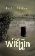 They Live Within Me di Owen Thomas edito da Austin Macauley Publishers