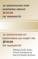 36 Questions and Answers about Jesus of Nazareth di Michael Smith edito da Resource Publications (OR)