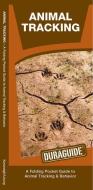 Animal Tracking: A Folding Pocket Guide to Animal Tracking & Behavior di James Kavanagh, Waterford Press edito da Waterford Press