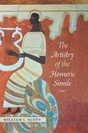 The Artistry of the Homeric Simile di William C. Scott edito da DARTMOUTH COLLEGE PR