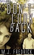 Don't Look Back di M. J. Fredrick edito da Wild Rose Press