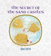 The Secret of the Sand Castles di Demi edito da WISDOM PUBN