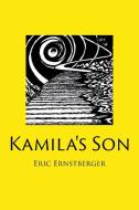 Kamila's Son di Eric Ernstberger edito da Strategic Book Publishing & Rights Agency, LLC