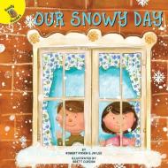 Our Snowy Day di Robert Rosen edito da READY READERS