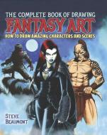 The Complete Book of Fantasy Art di Steve Beaumont edito da ARCTURUS PUB