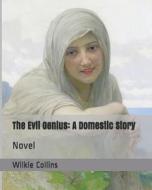 EVIL GENIUS di Wilkie Collins edito da INDEPENDENTLY PUBLISHED