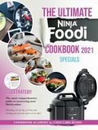 THE ULTIMATE NINJA FOODI COOKBOOK 2021 S di CHEF CIRO RUSSO edito da LIGHTNING SOURCE UK LTD