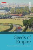 Seeds of Empire: The Environmental Transformation of New Zealand di Tom Brooking, Eric Pawson edito da PAPERBACKSHOP UK IMPORT