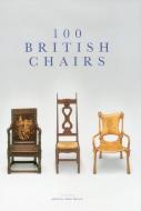 100 British Chairs di Adam Bowett edito da ACC Art Books