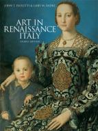 Art in Renaissance Italy, 4th edition di John T. Paoletti edito da Laurence King Publishing