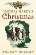 Thomas Hardy's Christmas di Andrew Norman edito da New Haven Publishing Ltd