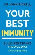 Your Best Immunity di Dr. John Tickell edito da Wilkinson Publishing