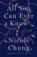 All You Can Ever Know di Nicole Chung edito da Ingram Publisher Services