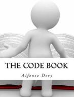 The Code Book di Alfonso Dory edito da Createspace Independent Publishing Platform