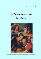 La Transformation de Jésus di Pierre de la Salle edito da Books on Demand