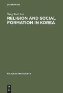 Religion and Social Formation in Korea di Sang Taek Lee edito da De Gruyter