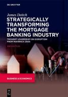 Strategically Transforming the Mortgage Banking Industry di James Deitch edito da Gruyter, Walter de GmbH