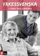 Yrkessvenska i vård och omsorg. Kursbuch edito da Klett Sprachen GmbH