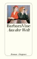 Aus der Welt di Barbara Vine edito da Diogenes Verlag AG