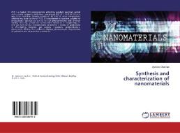Synthesis and characterization of nanomaterials di Jyotsna Chauhan edito da LAP Lambert Academic Publishing