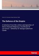 The Defence of the Empire di Henry H. M. Carnavon, George Sydenham Clarke edito da hansebooks