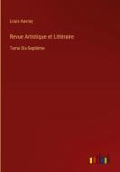 Revue Artistique et Littéraire di Louis Auvray edito da Outlook Verlag
