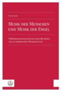 Musik der Menschen und Musik der Engel di Ernst Koch edito da Evangelische Verlagsansta