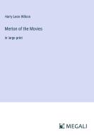 Merton of the Movies di Harry Leon Wilson edito da Megali Verlag
