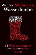 Winter, Weihrauch, Wasserleiche di Andreas Eschbach, Florian Schwiecker edito da Knaur Taschenbuch