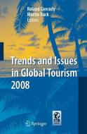 Trends And Issues In Global Tourism 2008 edito da Springer-verlag Berlin And Heidelberg Gmbh & Co. Kg
