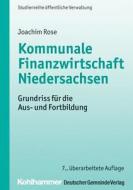 Kommunale Finanzwirtschaft Niedersachsen di Joachim Rose edito da Deutscher Gemeindeverlag