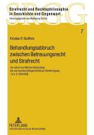 Behandlungsabbruch zwischen Betreuungsrecht und Strafrecht di Kristian F. Stoffers edito da Lang, Peter GmbH