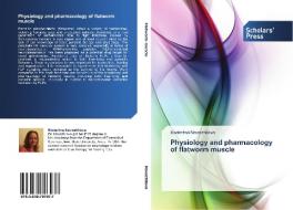 Physiology and pharmacology of flatworm muscle di Ekaterina Novozhilova edito da SPS