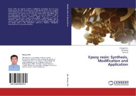 Epoxy resin: Synthesis, Modification and Application di Zhanjun Wu, Zhi Wang, Tao Sun edito da LAP Lambert Academic Publishing