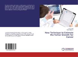 New Technique to Estimate the Tumor Growth for Cancer di Luma Tawfiq, Saja Abduljabar edito da LAP Lambert Academic Publishing