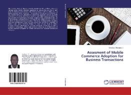 Assesment of Mobile Commerce Adoption for Business Transactions di Owoeye Oluwaseun edito da LAP Lambert Academic Publishing
